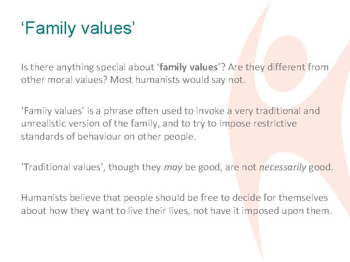 ‘Family values’ Is there anything special about ‘family values’? Are they different from other