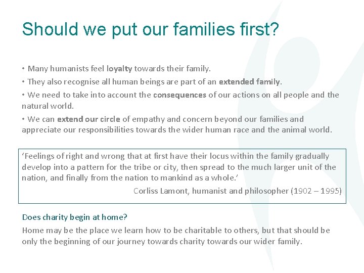Should we put our families first? • Many humanists feel loyalty towards their family.