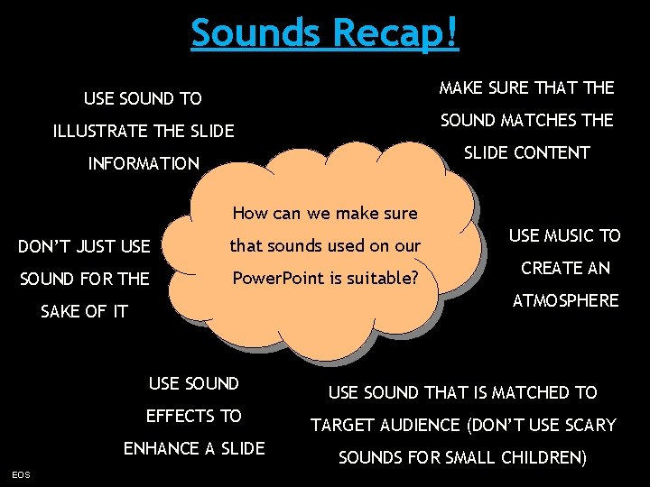 Sounds Recap! MAKE SURE THAT THE USE SOUND TO SOUND MATCHES THE ILLUSTRATE THE
