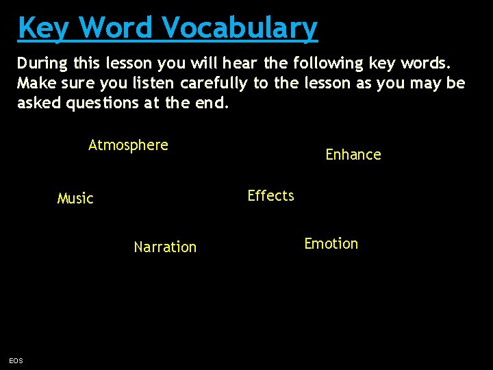 Key Word Vocabulary During this lesson you will hear the following key words. Make