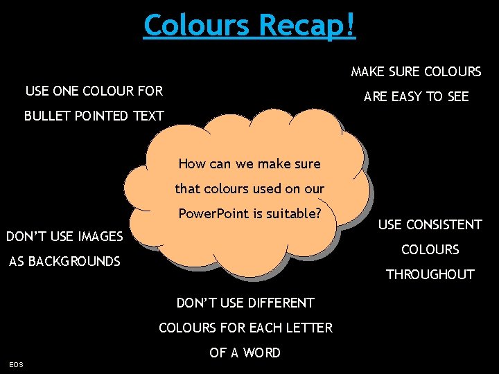 Colours Recap! MAKE SURE COLOURS USE ONE COLOUR FOR ARE EASY TO SEE BULLET