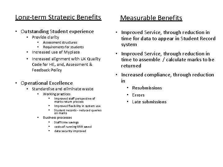 Long-term Strategic Benefits • Outstanding Student experience • Provide clarity • • Assessment structures