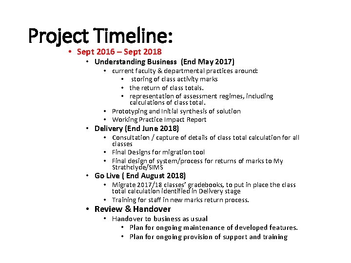 Project Timeline: • Sept 2016 – Sept 2018 • Understanding Business (End May 2017)