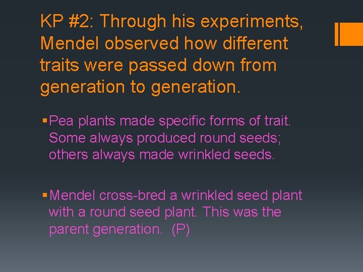 KP #2: Through his experiments, Mendel observed how different traits were passed down from