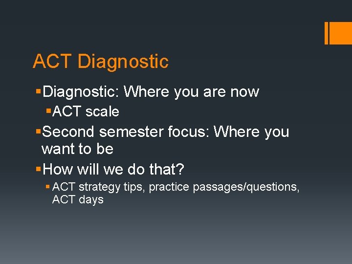 ACT Diagnostic §Diagnostic: Where you are now §ACT scale §Second semester focus: Where you