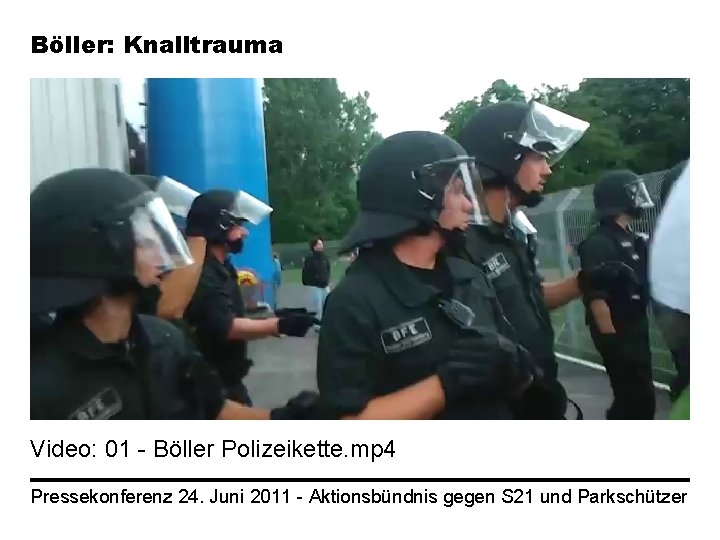 Böller: Knalltrauma Video: 01 - Böller Polizeikette. mp 4 Pressekonferenz 24. Juni 2011 -