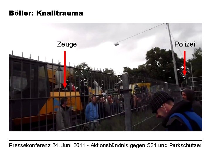 Böller: Knalltrauma Zeuge Polizei Pressekonferenz 24. Juni 2011 - Aktionsbündnis gegen S 21 und