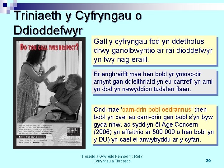 Triniaeth y Cyfryngau o Ddioddefwyr Gall y cyfryngau fod yn ddetholus drwy ganolbwyntio ar