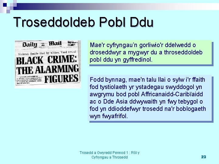 Troseddoldeb Pobl Ddu Mae'r cyfryngau’n gorliwio'r ddelwedd o droseddwyr a mygwyr du a throseddoldeb