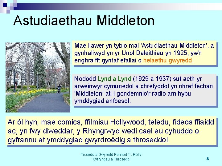 Astudiaethau Middleton Mae llawer yn tybio mai 'Astudiaethau Middleton', a gynhaliwyd yn yr Unol