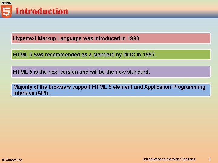 Hypertext Markup Language was introduced in 1990. HTML 5 was recommended as a standard