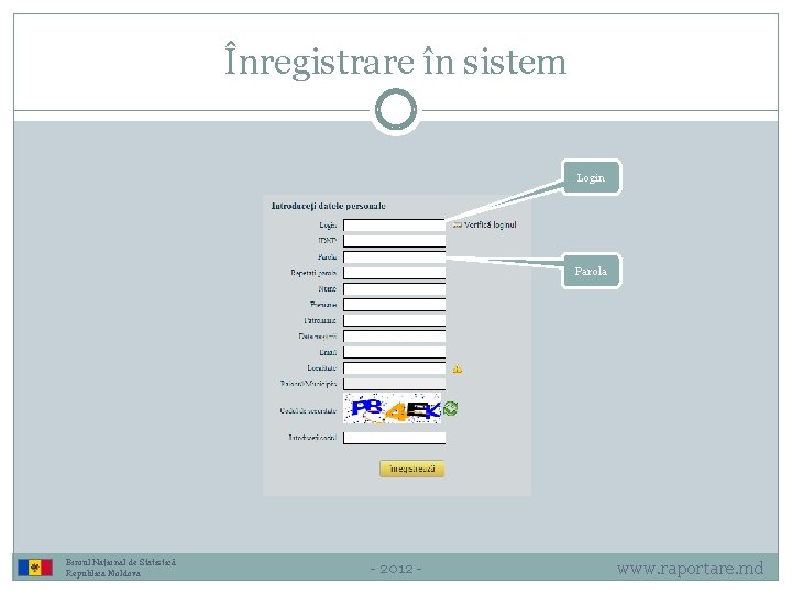 Înregistrare în sistem Login Parola Biroul Național de Statistică Republica Moldova - 2012 -