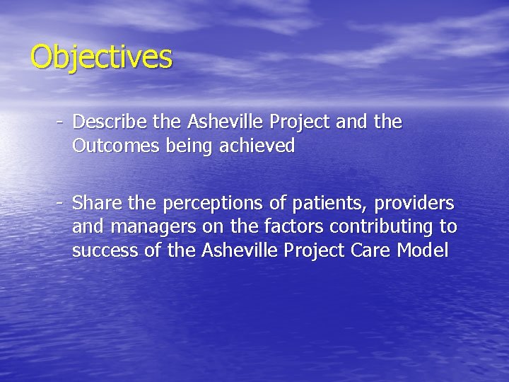 Objectives - Describe the Asheville Project and the Outcomes being achieved - Share the