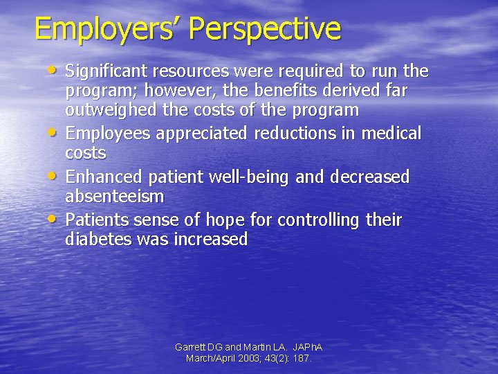 Employers’ Perspective • Significant resources were required to run the • • • program;