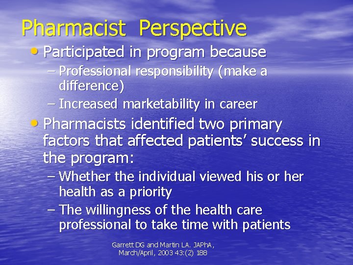 Pharmacist Perspective • Participated in program because – Professional responsibility (make a difference) –