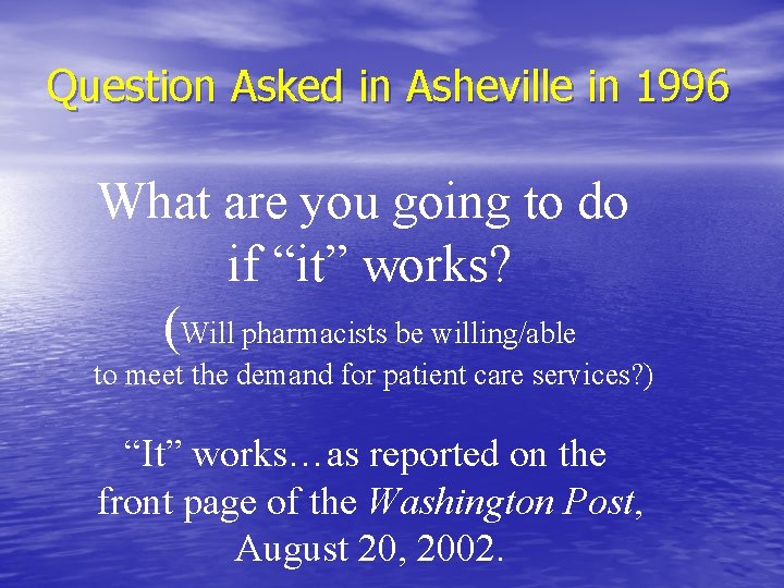 Question Asked in Asheville in 1996 What are you going to do if “it”