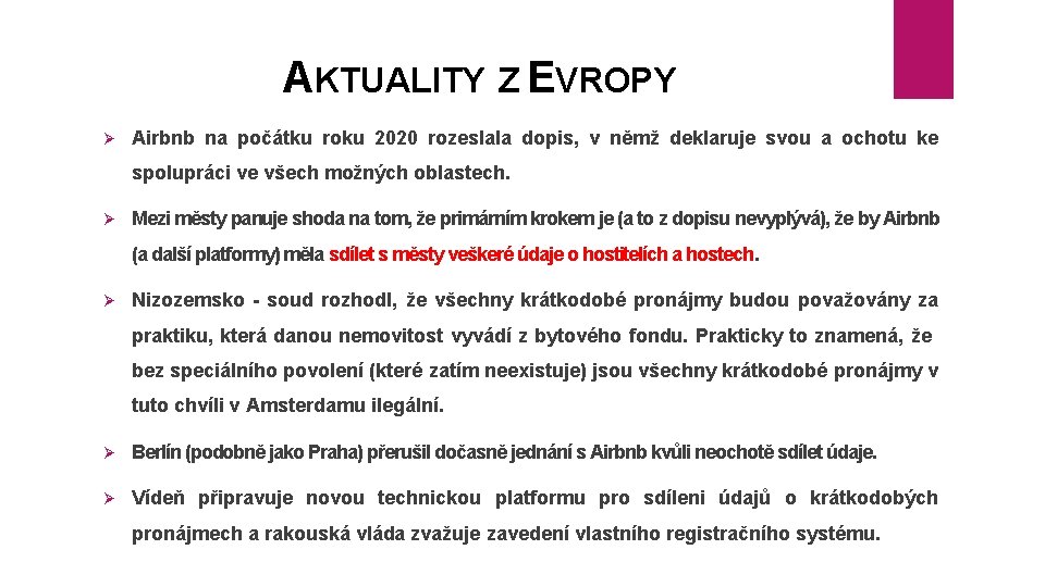 AKTUALITY Z EVROPY Ø Airbnb na počátku roku 2020 rozeslala dopis, v němž deklaruje