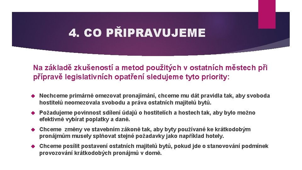 4. CO PŘIPRAVUJEME Na základě zkušeností a metod použitých v ostatních městech při přípravě