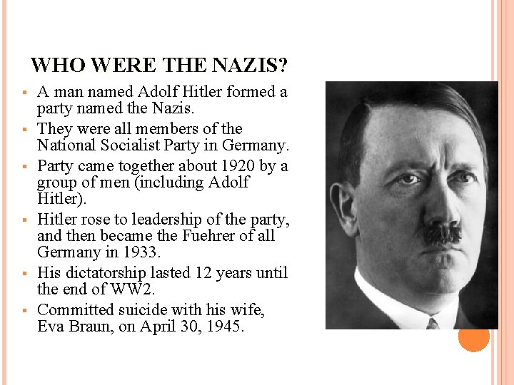 WHO WERE THE NAZIS? § § § A man named Adolf Hitler formed a