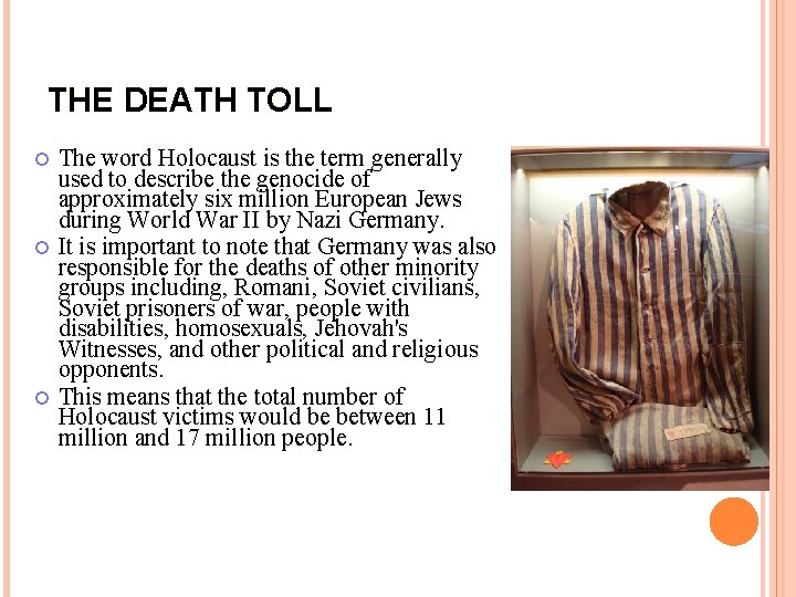 THE DEATH TOLL The word Holocaust is the term generally used to describe the