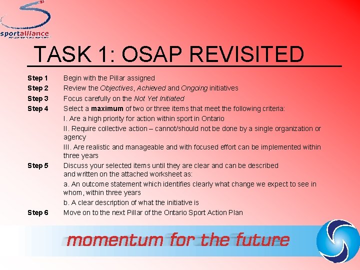 TASK 1: OSAP REVISITED Step 1 Step 2 Step 3 Step 4 Step 5