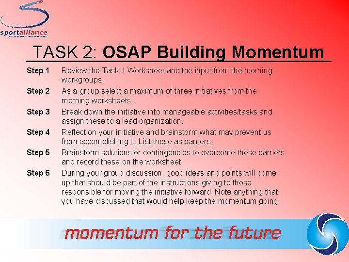 TASK 2: OSAP Building Momentum Step 1 Step 2 Step 3 Step 4 Step