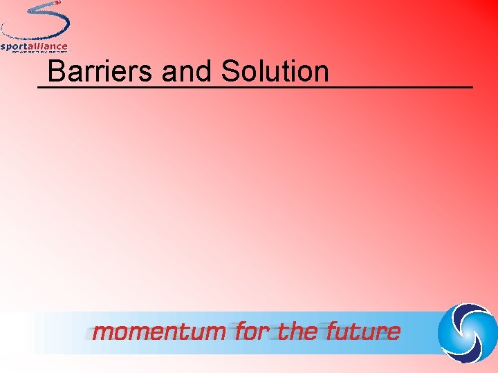 Barriers and Solution 