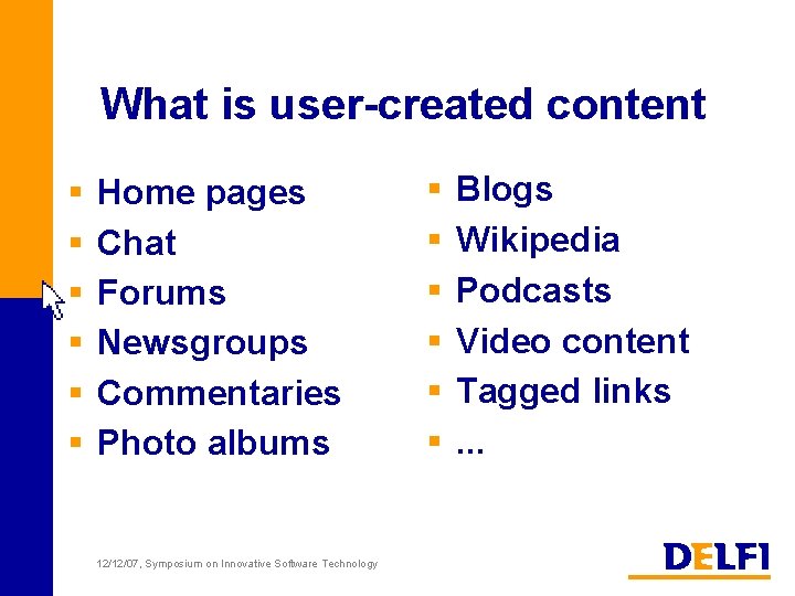 What is user-created content § § § Home pages Chat Forums Newsgroups Commentaries Photo