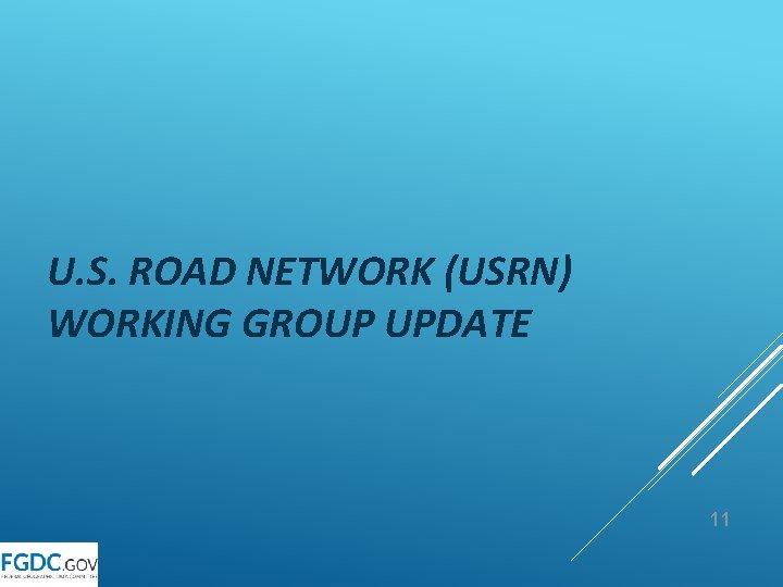 U. S. ROAD NETWORK (USRN) WORKING GROUP UPDATE 11 