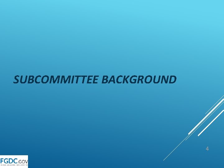 SUBCOMMITTEE BACKGROUND 4 