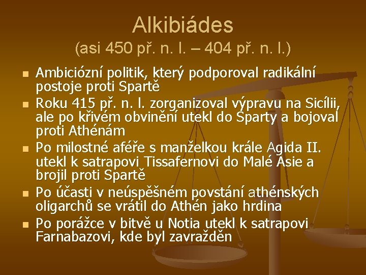 Alkibiádes (asi 450 př. n. l. – 404 př. n. l. ) n n