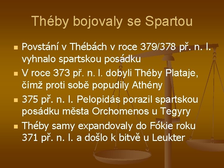 Théby bojovaly se Spartou n n Povstání v Thébách v roce 379/378 př. n.