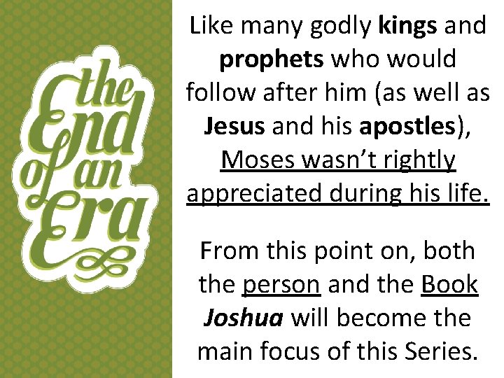 Like many godly kings and prophets who would follow after him (as well as