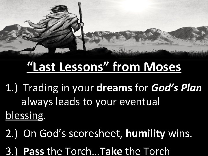 “Last Lessons” from Moses 1. ) Trading in your dreams for God’s Plan always