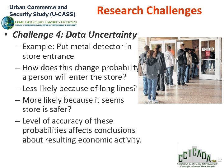 Urban Commerce and Security Study (U-CASS) Research Challenges • Challenge 4: Data Uncertainty –