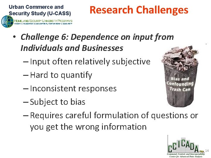 Urban Commerce and Security Study (U-CASS) Research Challenges • Challenge 6: Dependence on input