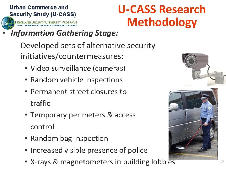 Urban Commerce and Security Study (U-CASS) U-CASS Research Methodology • Information Gathering Stage: –