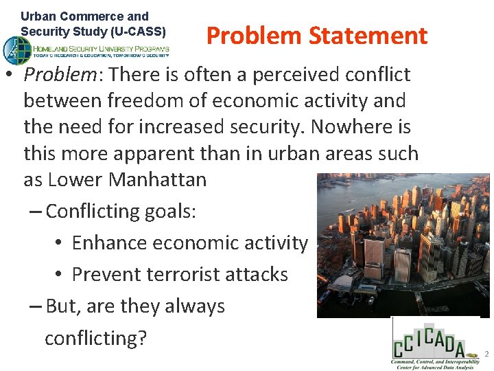 Urban Commerce and Security Study (U-CASS) Problem Statement • Problem: There is often a