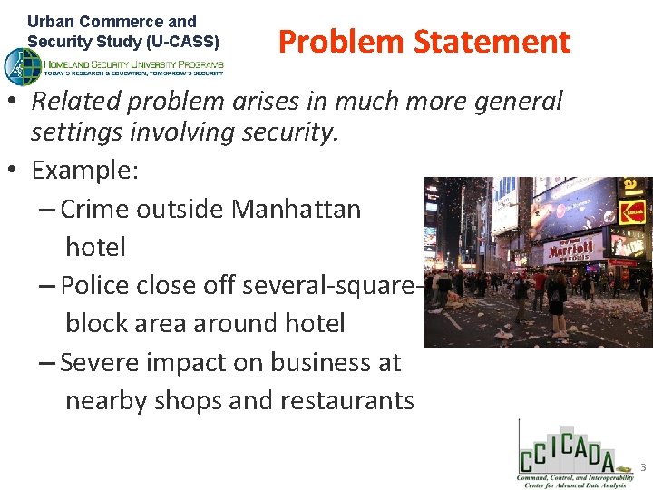 Urban Commerce and Security Study (U-CASS) Problem Statement • Related problem arises in much