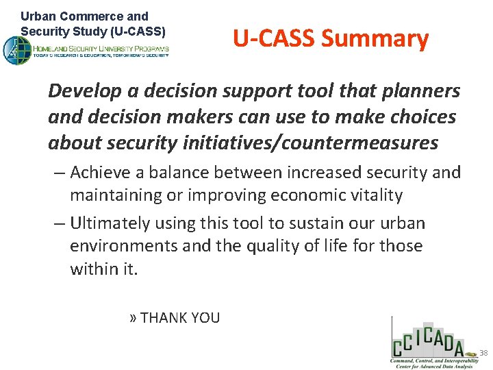 Urban Commerce and Security Study (U-CASS) U-CASS Summary Develop a decision support tool that