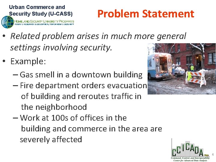 Urban Commerce and Security Study (U-CASS) Problem Statement • Related problem arises in much