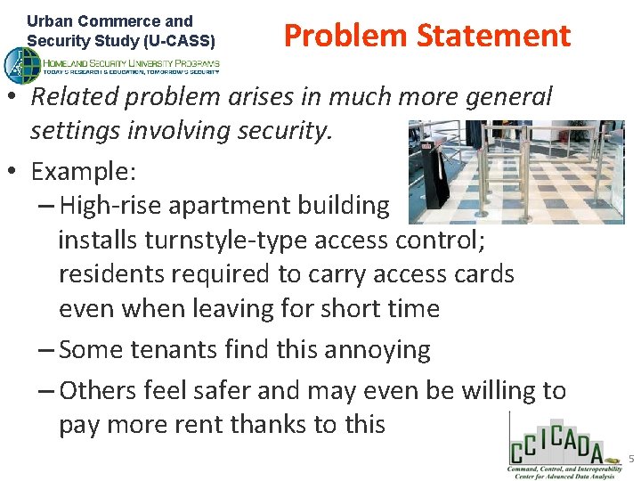 Urban Commerce and Security Study (U-CASS) Problem Statement • Related problem arises in much