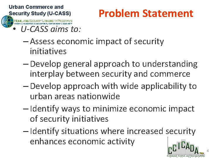 Urban Commerce and Security Study (U-CASS) Problem Statement • U-CASS aims to: – Assess