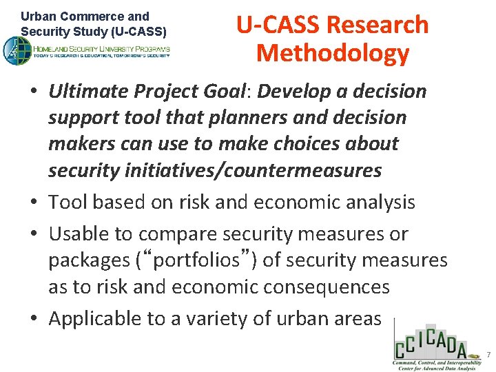 Urban Commerce and Security Study (U-CASS) U-CASS Research Methodology • Ultimate Project Goal: Develop