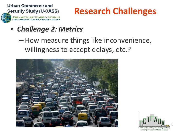 Urban Commerce and Security Study (U-CASS) Research Challenges • Challenge 2: Metrics – How