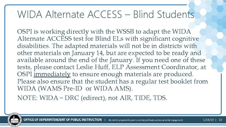 WIDA Alternate ACCESS – Blind Students OSPI is working directly with the WSSB to
