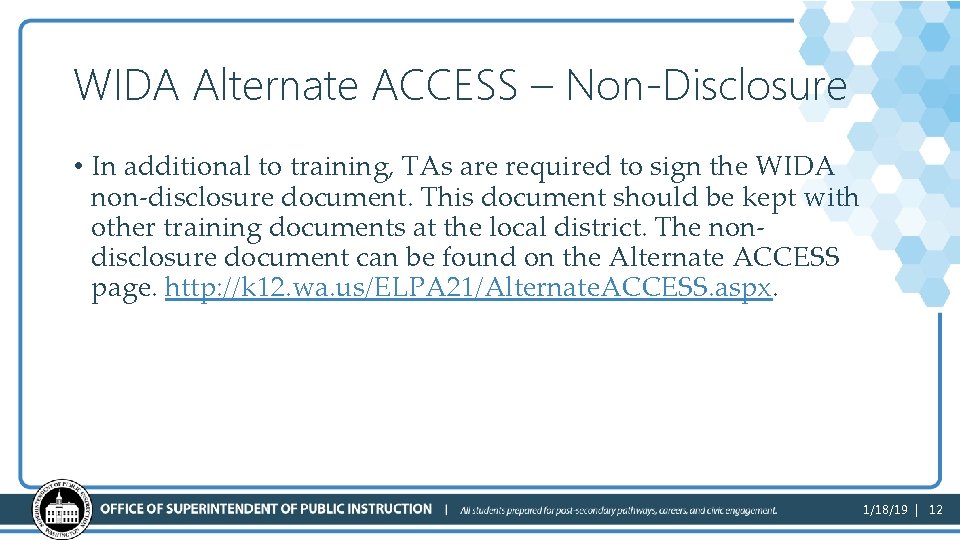 WIDA Alternate ACCESS – Non-Disclosure • In additional to training, TAs are required to
