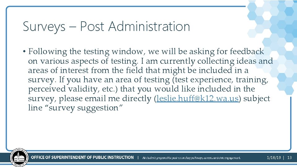 Surveys – Post Administration • Following the testing window, we will be asking for