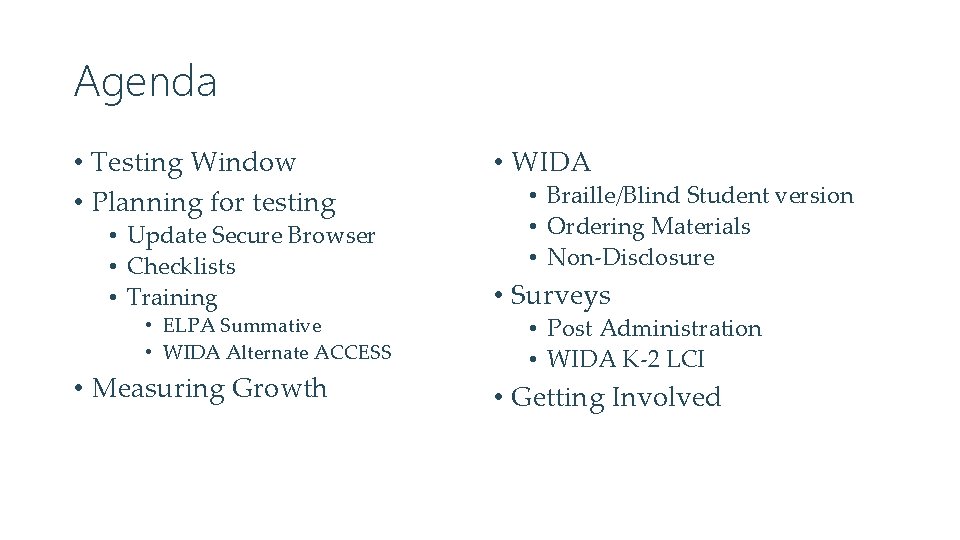 Agenda • Testing Window • Planning for testing • Update Secure Browser • Checklists