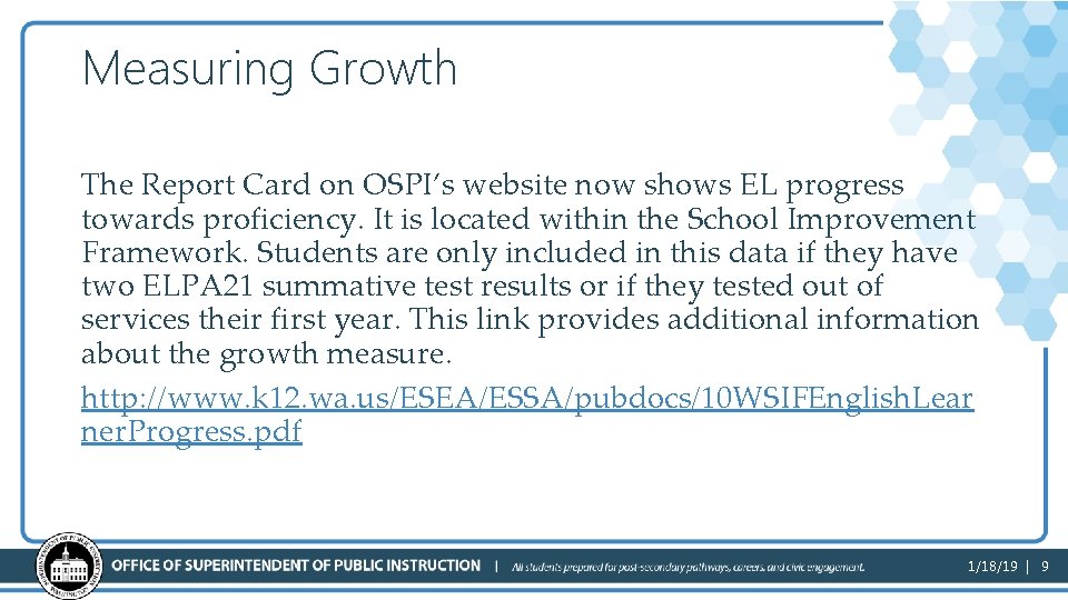 Measuring Growth The Report Card on OSPI’s website now shows EL progress towards proficiency.